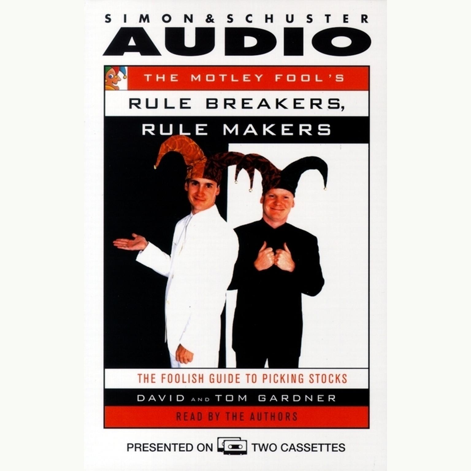 The Motley Fools Rule Makers, Rule Breakers (Abridged): The Foolish Guide to Picking Stocks Audiobook, by David Gardner