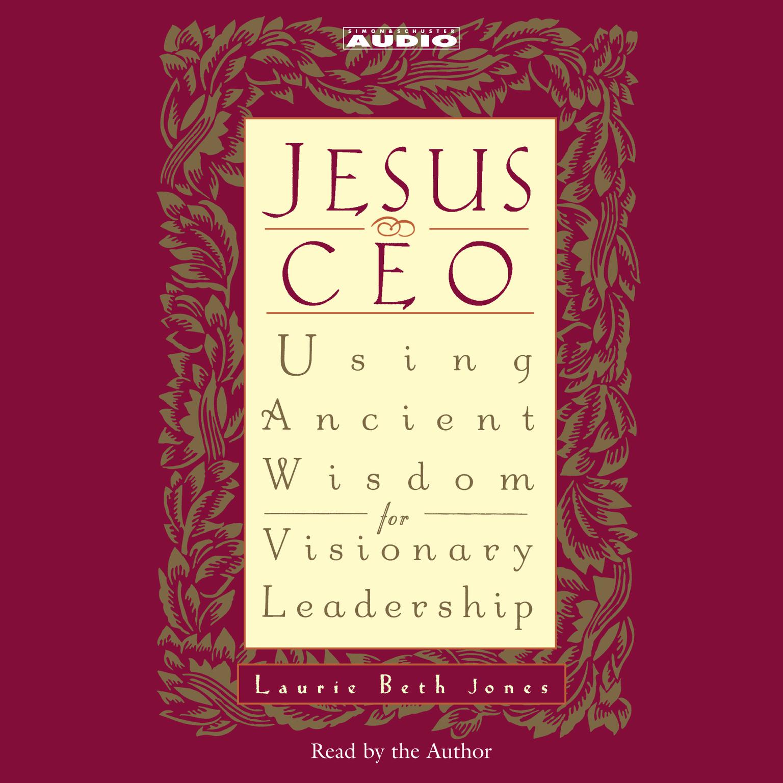Jesus CEO (Abridged): Using Ancient Wisdom for Visionary Leadership Audiobook, by Laurie Beth Jones