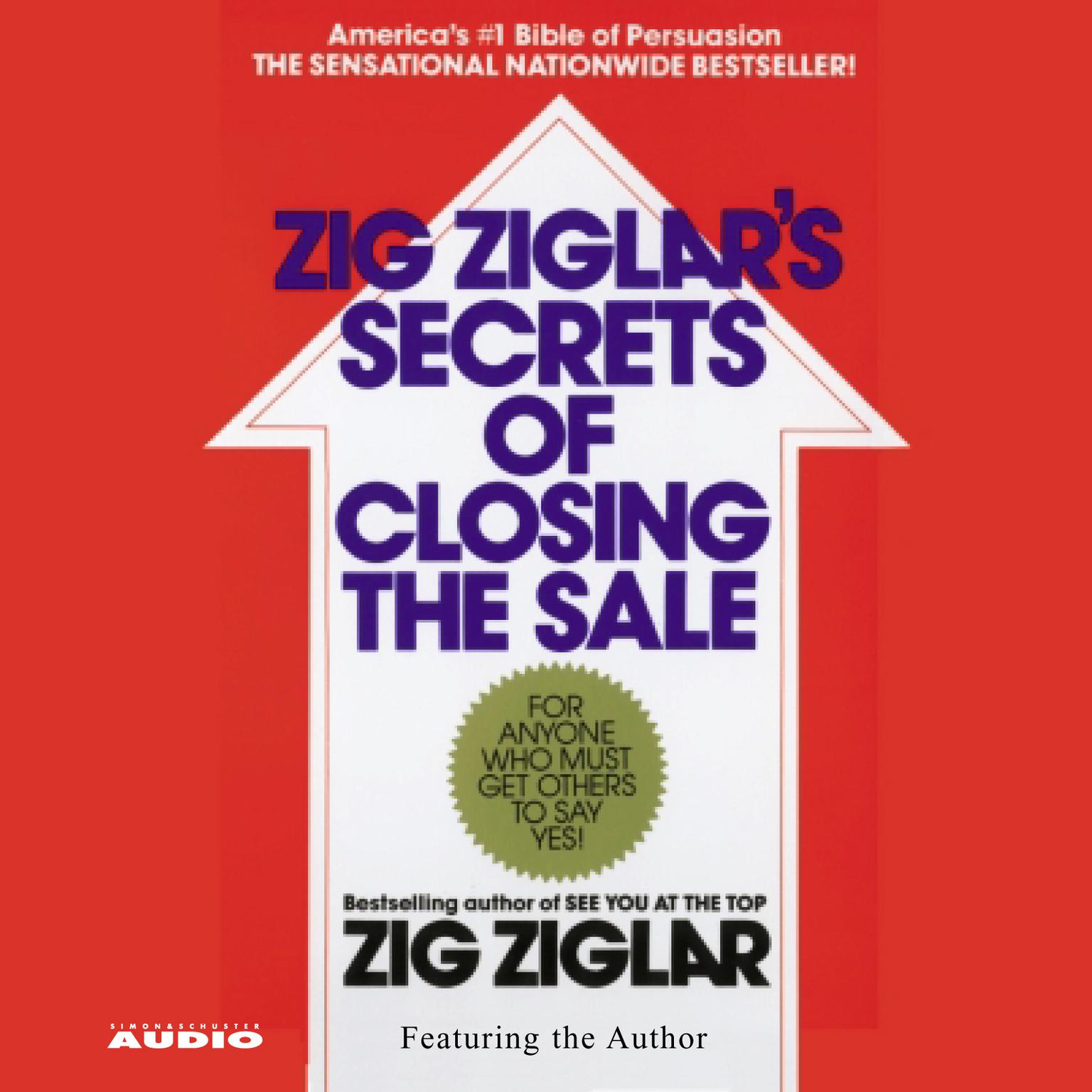 The Secrets of Closing the Sale (Abridged) Audiobook, by Zig Ziglar