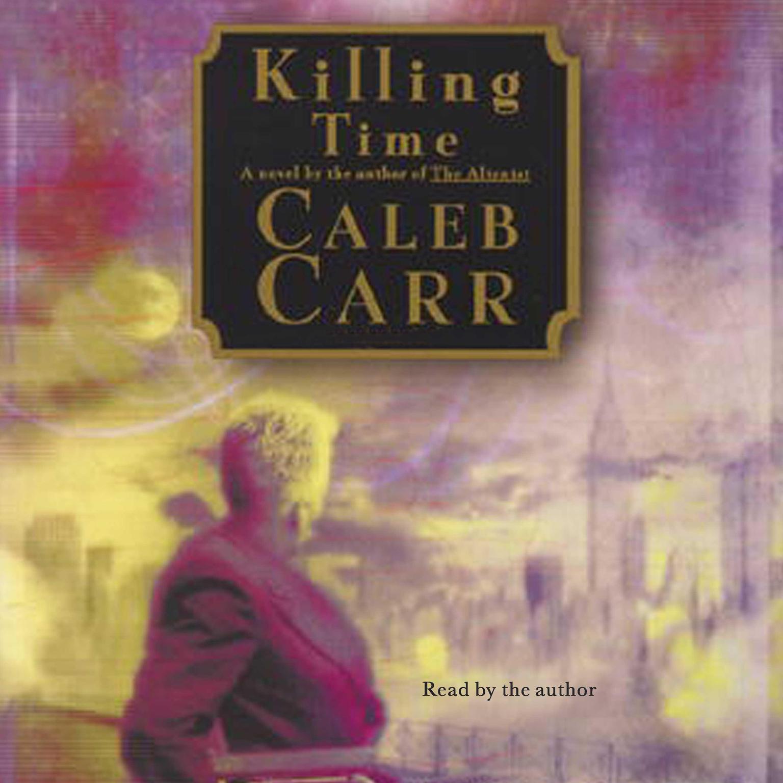 Killing Time (Abridged) Audiobook, by Caleb Carr