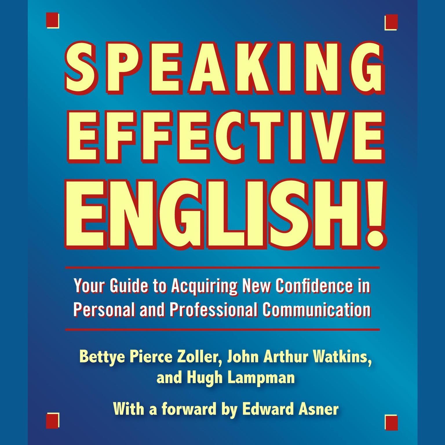 Speaking Effective English! (Abridged): Your Guide to Acquiring New Confidence In Personal and Professional Communication Audiobook, by Bettye Zoller