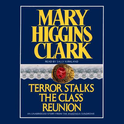 Terror Stalks the Class Reunion Audiobook, by Mary Higgins Clark
