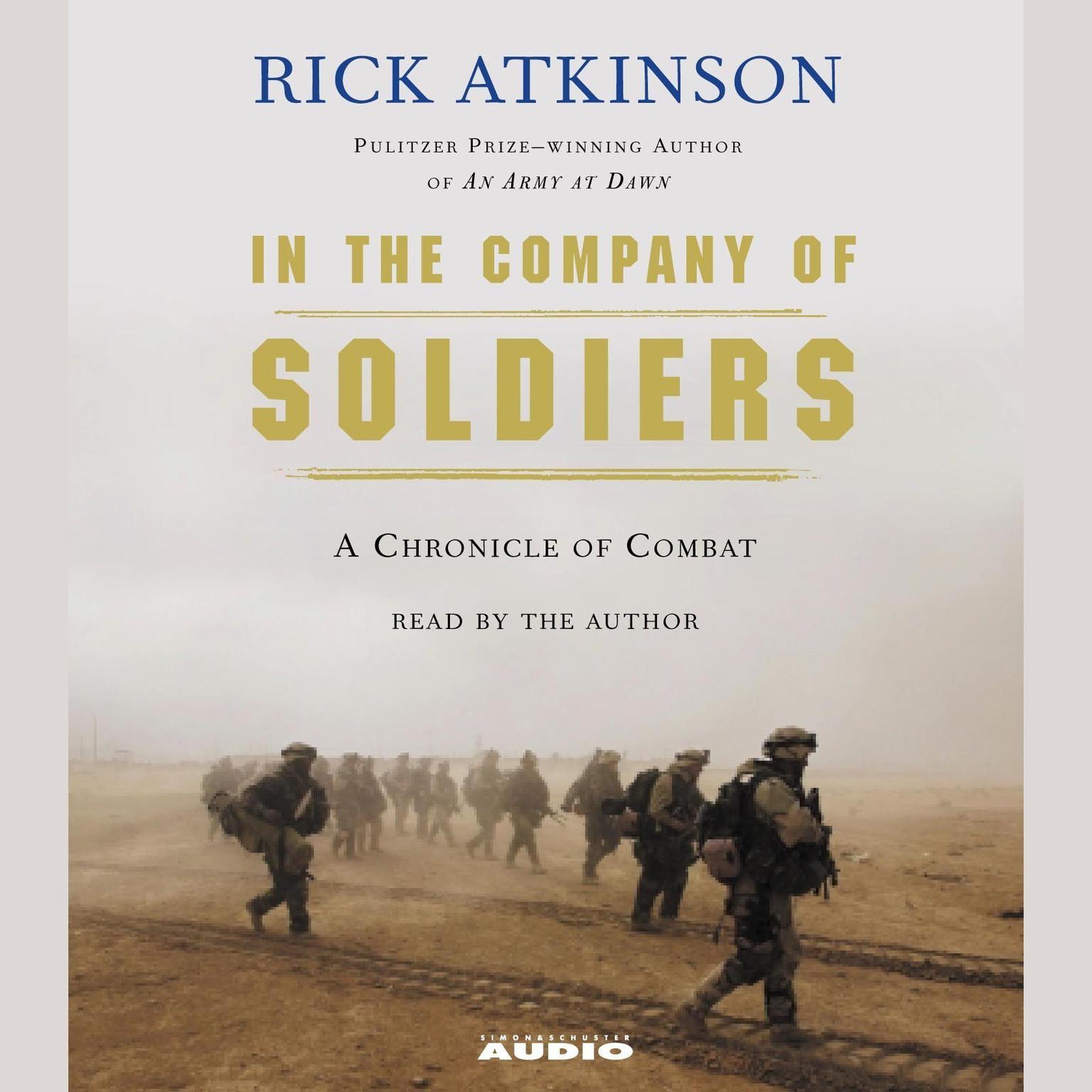 In The Company of Soldiers (Abridged): A Chronicle of Combat in Iraq Audiobook, by Rick Atkinson