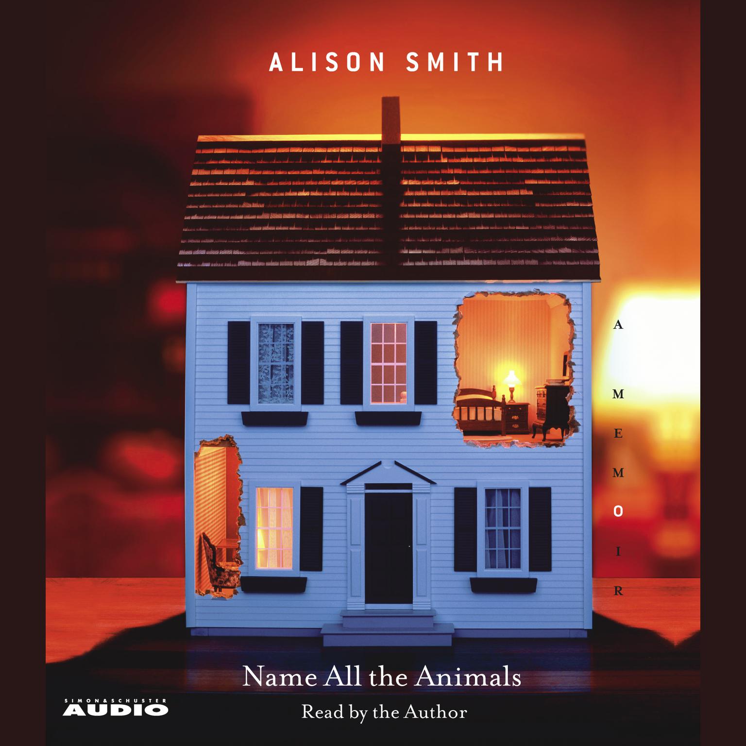Name All the Animals (Abridged): A Memoir Audiobook, by Alison Smith