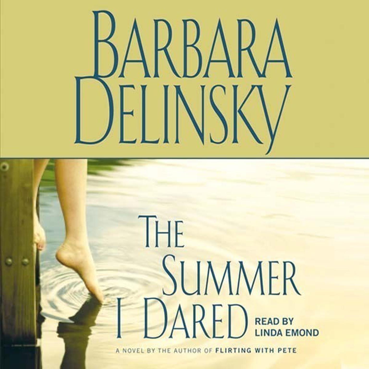 The Summer I Dared (Abridged): A Novel Audiobook, by Barbara Delinsky