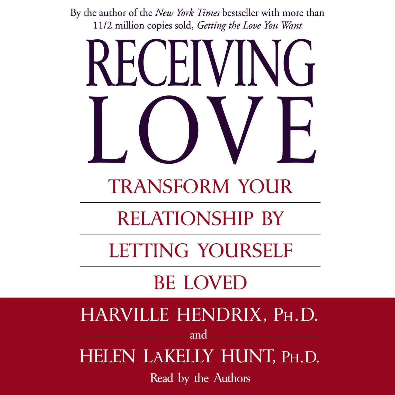 Receiving Love (Abridged): Transform Your Relationship By Letting Yourself Be Loved Audiobook, by Harville Hendrix