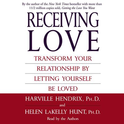 Receiving Love: Transform Your Relationship By Letting Yourself Be Loved Audiobook, by 