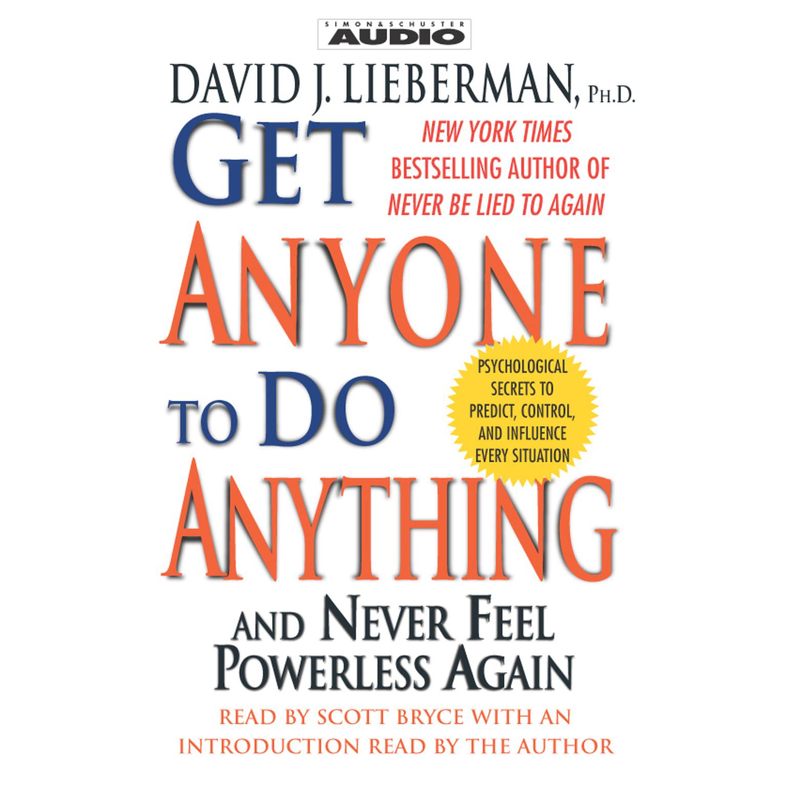 Get Anyone To Do Anything (Abridged): And Never Feel Powerless Again Audiobook, by David J. Lieberman