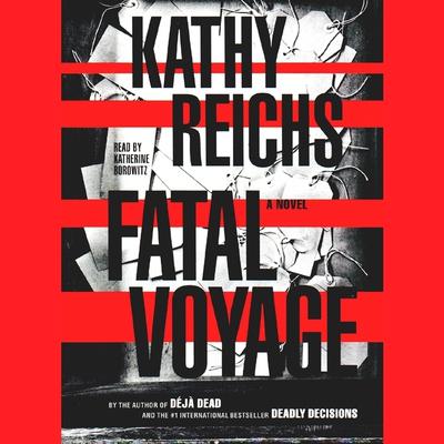 Fatal Voyage Audiobook, by Kathy Reichs