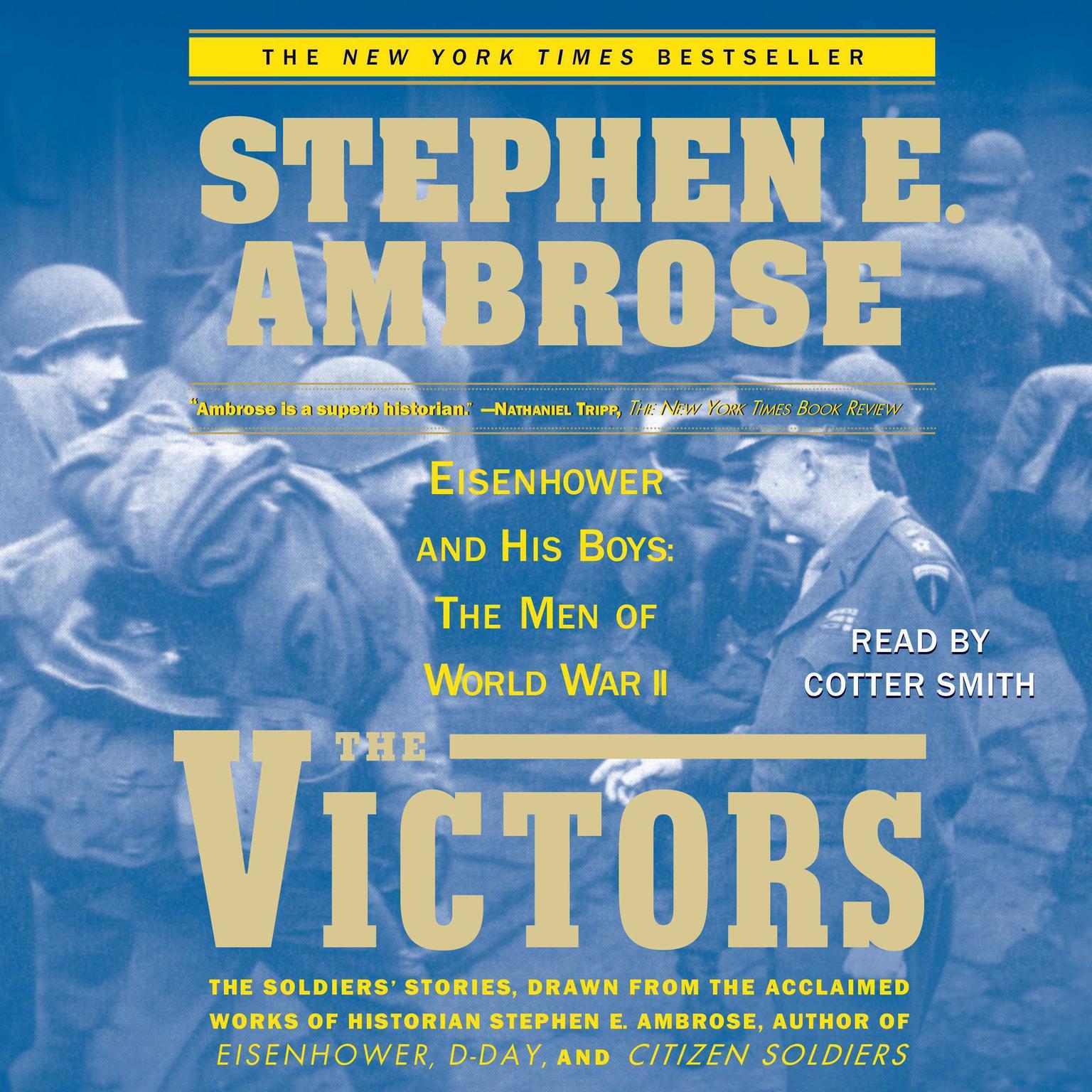 The Victors (Abridged): Eisenhower and His Boys: The Men of World War II Audiobook, by Stephen E. Ambrose