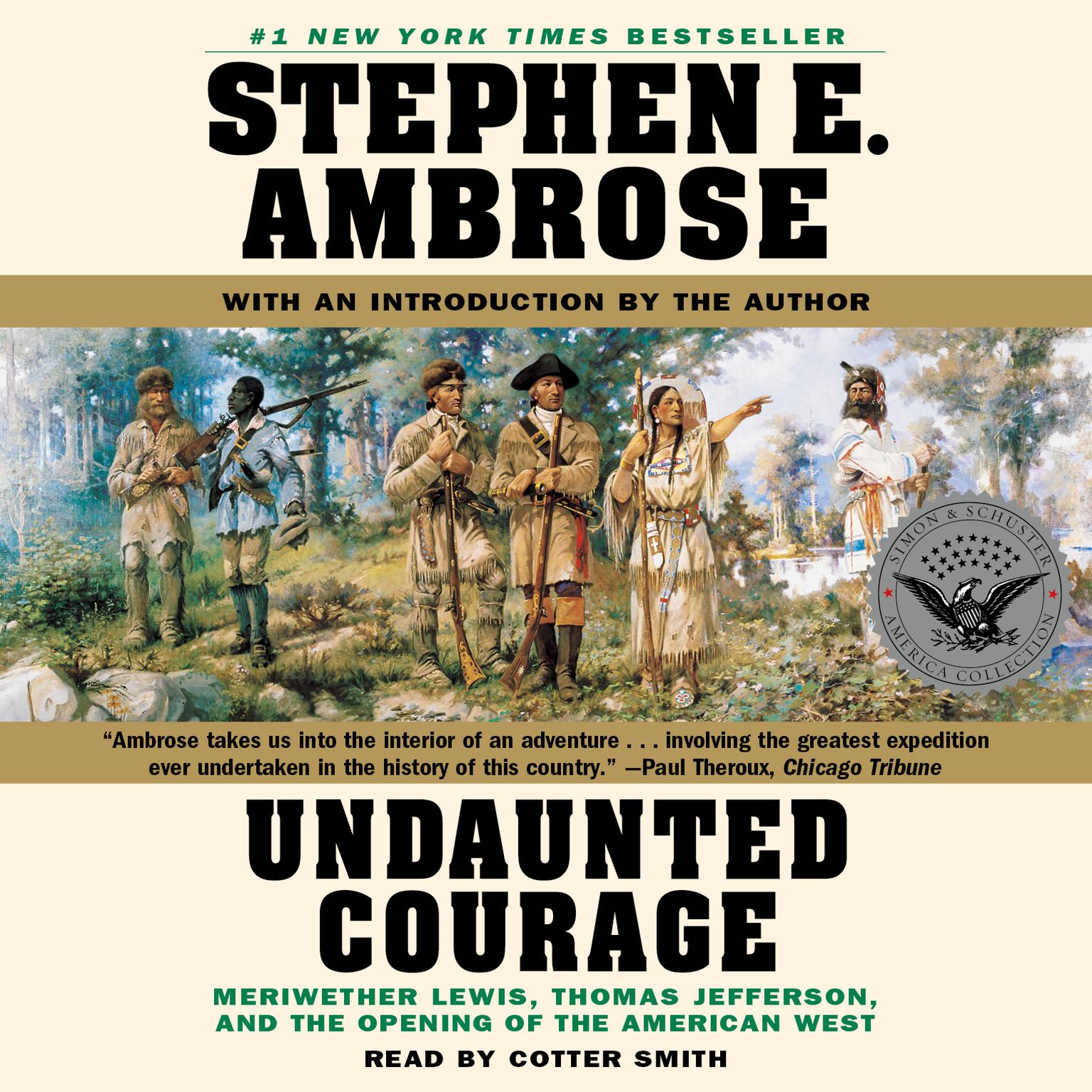 Undaunted Courage (Abridged): Meriwether Lewis Thomas Jefferson And The Opening Of The American West Audiobook, by Stephen E. Ambrose