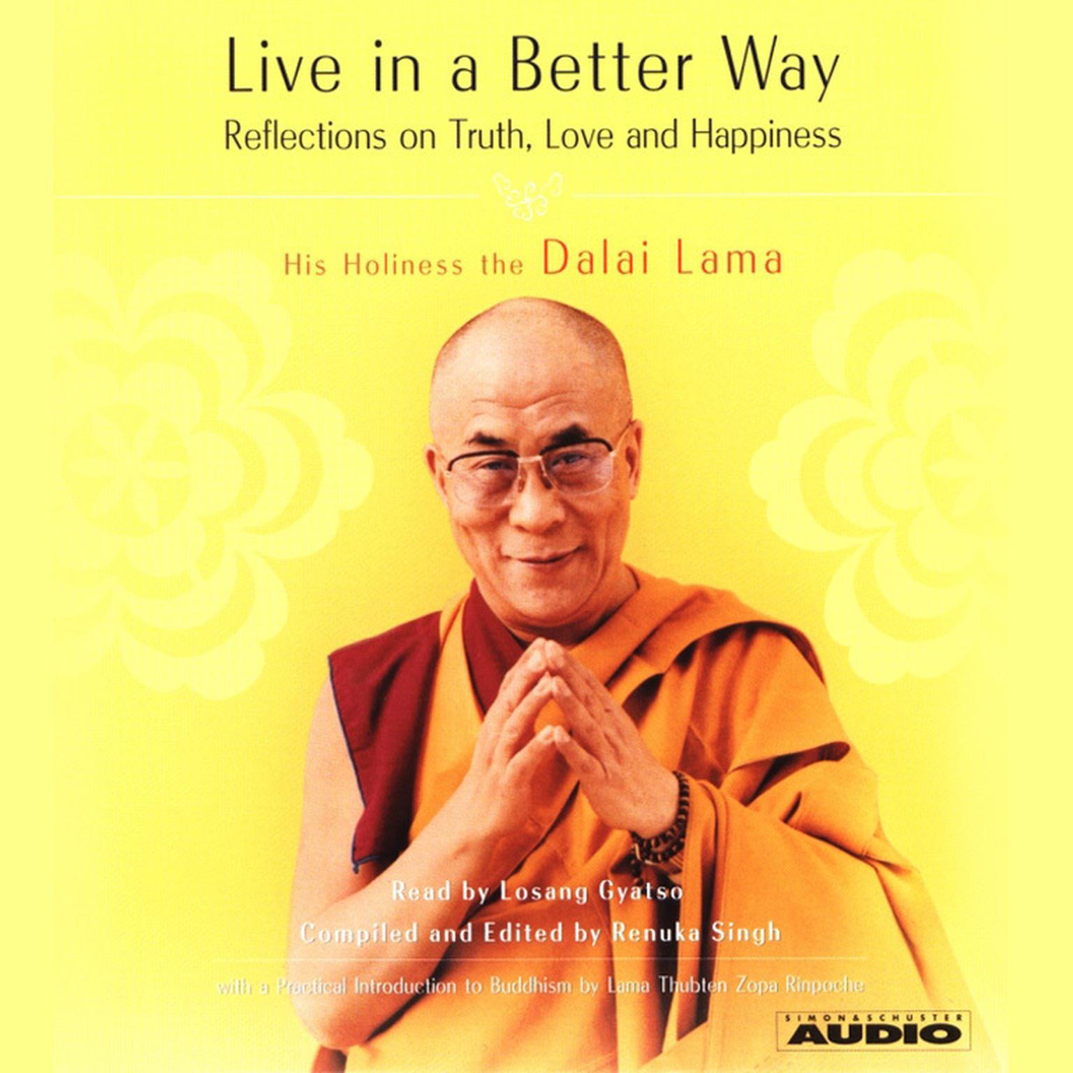 Live in a Better Way (Abridged): Reflections on Truth, Love and Happiness Audiobook, by His Holiness the Dalai Lama