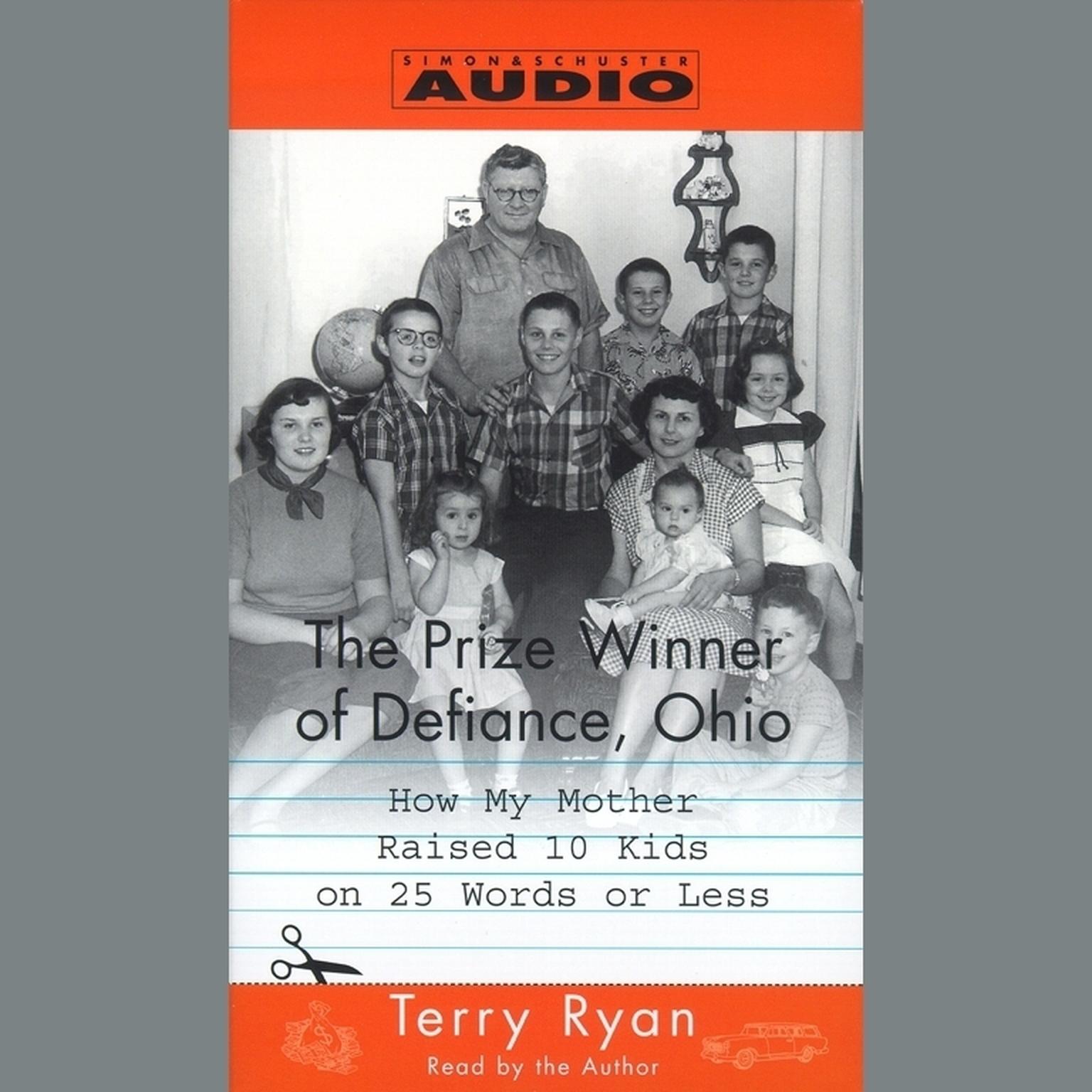 The Prize Winner of Defiance, Ohio (Abridged): How my mother raised 10 kids on 25 words or less Audiobook, by Terry Ryan