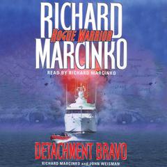 Rogue Warrior: Detachment Bravo: Detachment Bravo Audiobook, by Richard Marcinko