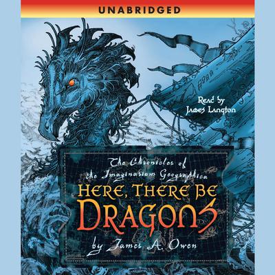 Here, There Be Dragons Audiobook, by James A. Owen