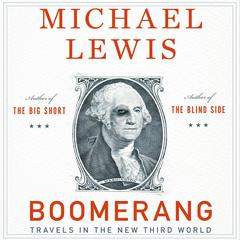 Boomerang: Travels in the New Third World Audiobook, by Michael Lewis