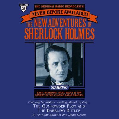 The Gunpowder Plot and The Babbling Butler: The New Adventures of Sherlock Holmes, Episode #23 Audiobook, by Anthony Boucher