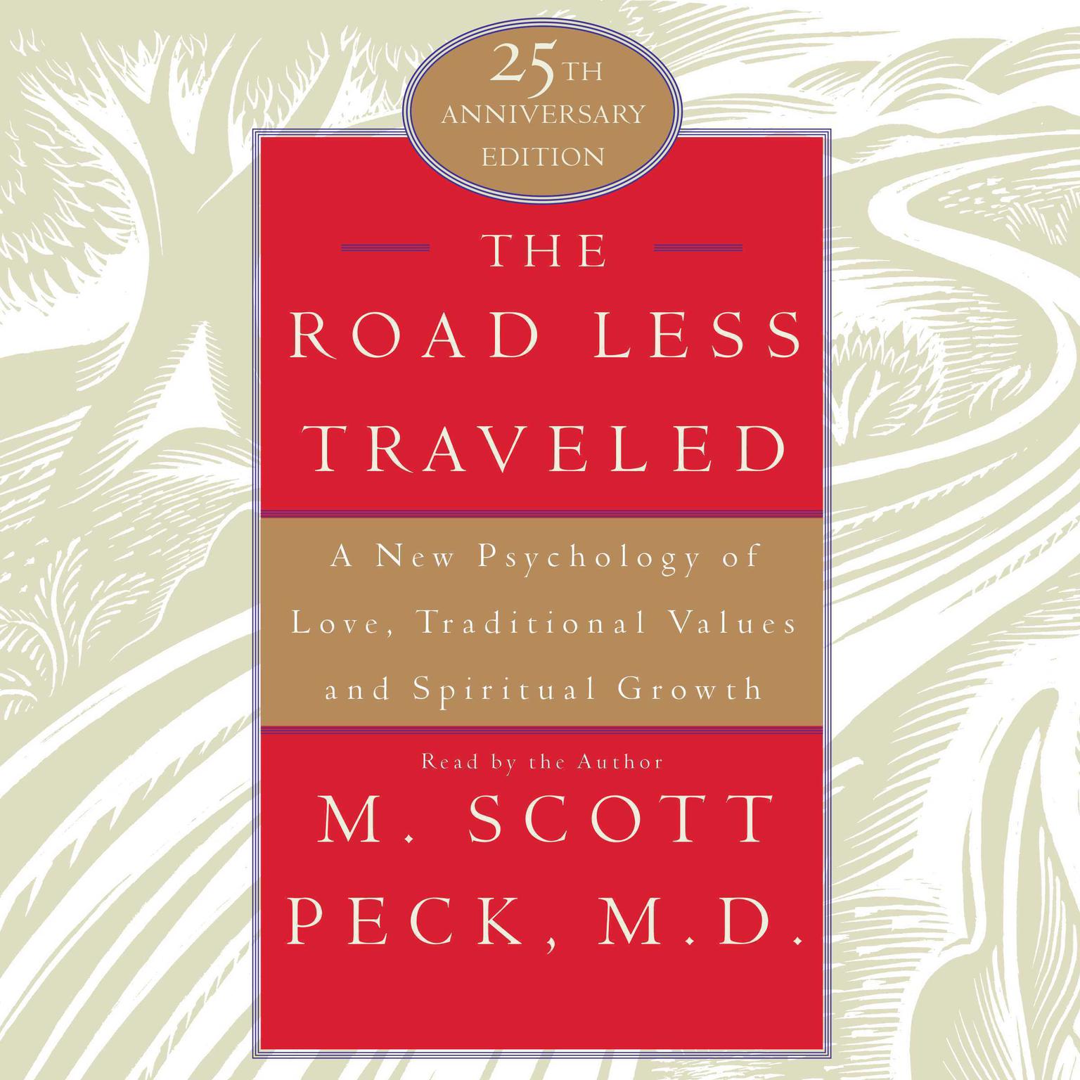 The Road Less Traveled (Abridged): A New Psychology of Love, Traditional Values, and Spritual Growth Audiobook, by M. Scott Peck