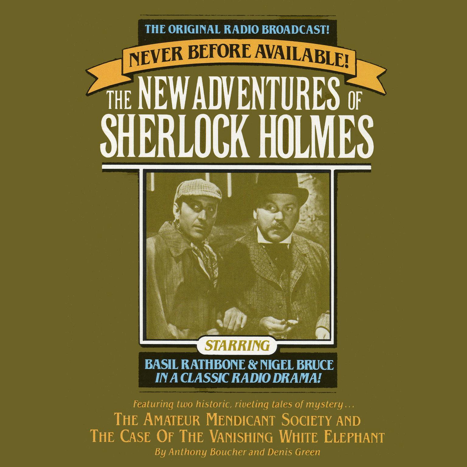 The Amateur Mendicant Society and Case of the Vanishing White Elephant (Abridged): The New Adventures of Sherlock Holmes, Episode 5 Audiobook, by Anthony Boucher
