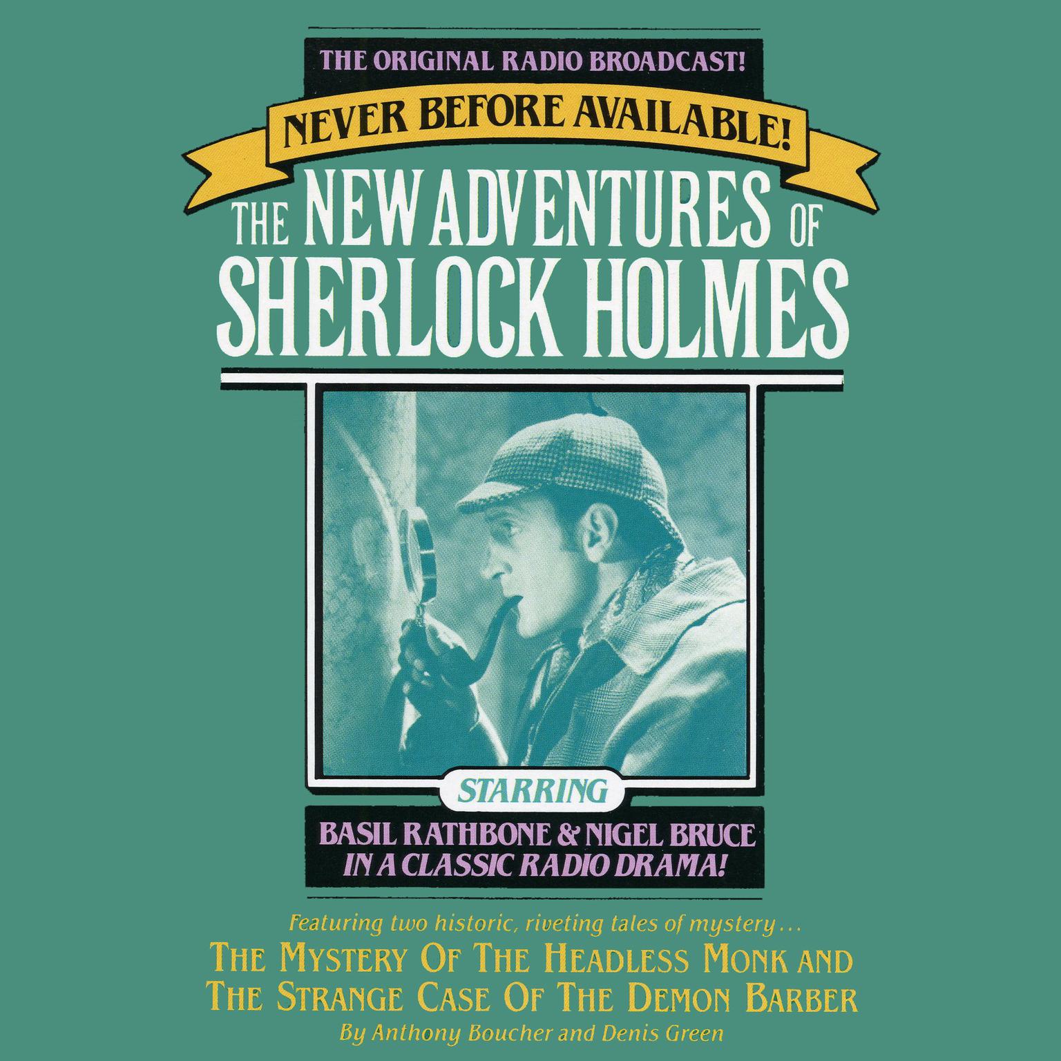 The Mystery of the Headless Monk and The Strange Case of the Demon Barber (Abridged): The New Adventures of Sherlock Holmes, Episode 4 Audiobook, by Anthony Boucher