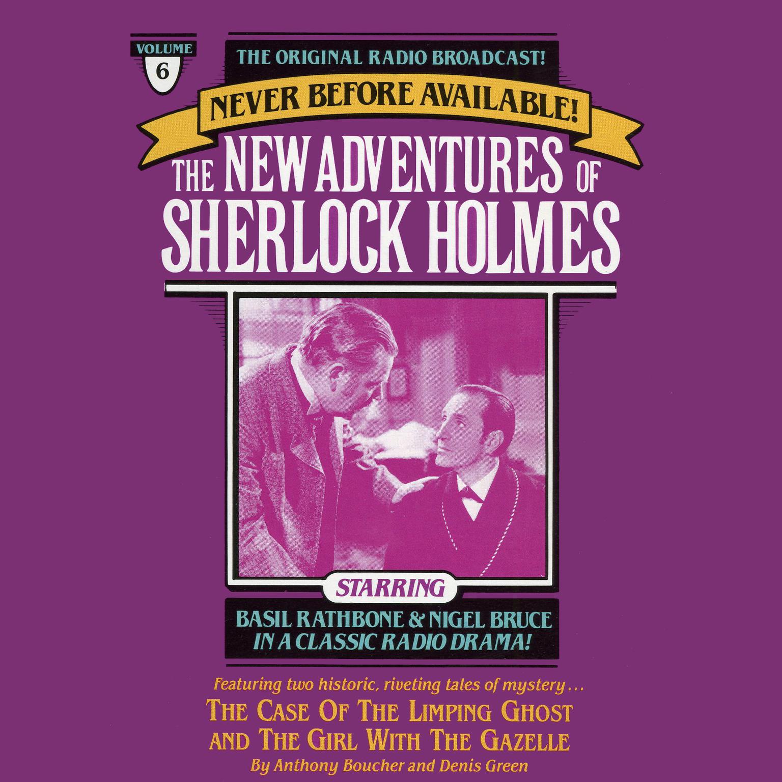 The Case of the Limping Ghost and The Girl with the Gazelle (Abridged): The New Adventures of Sherlock Holmes, Episode 6 Audiobook, by Anthony Boucher
