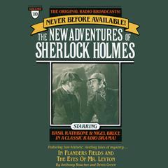 In Flanders Fields and The Eyes of Mr. Leyton: The New Adventures of Sherlock Holmes, Episode #10 Audiobook, by Anthony Boucher