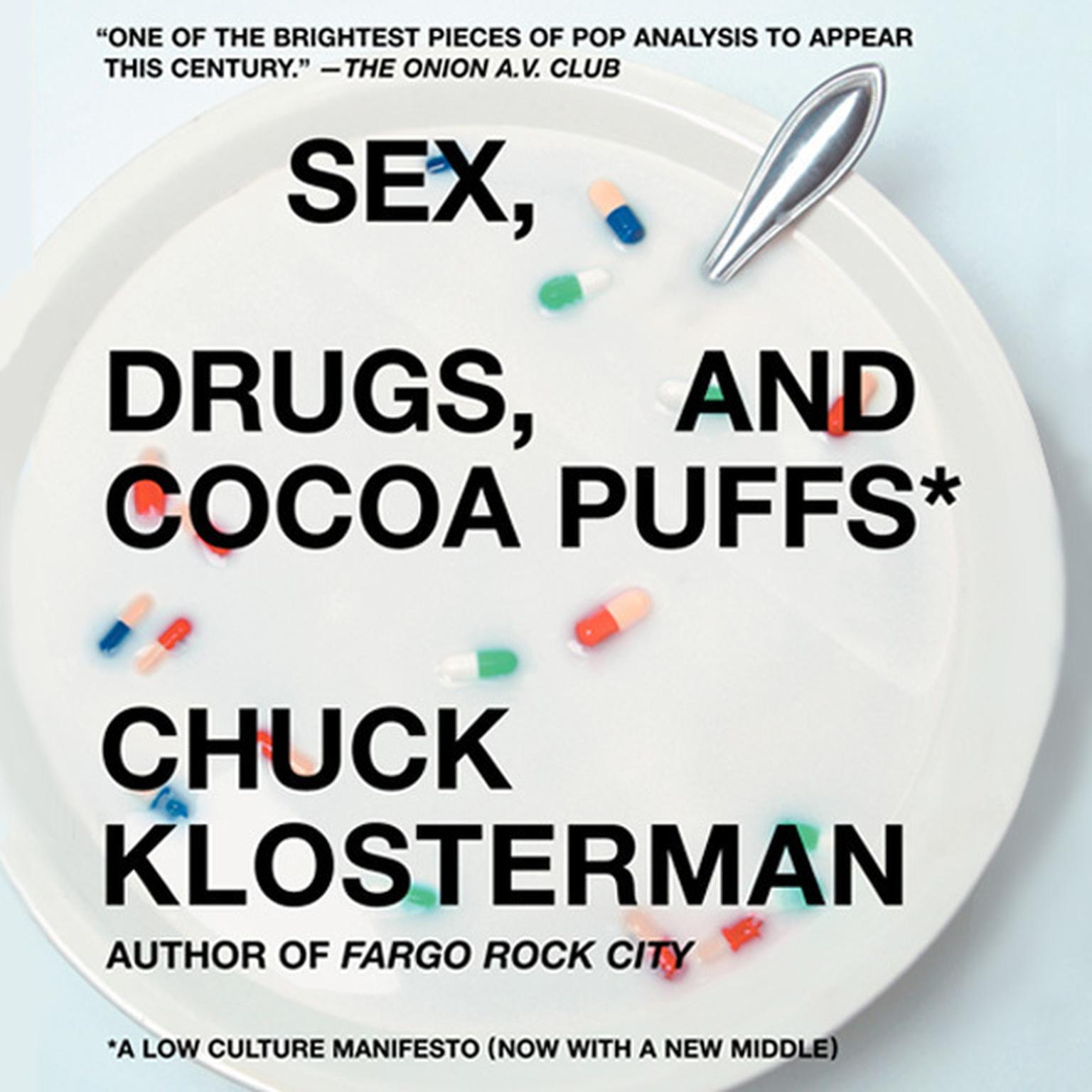 Sex, Drugs, and Cocoa Puffs (Abridged): A Low Culture Manifesto Audiobook, by Chuck Klosterman