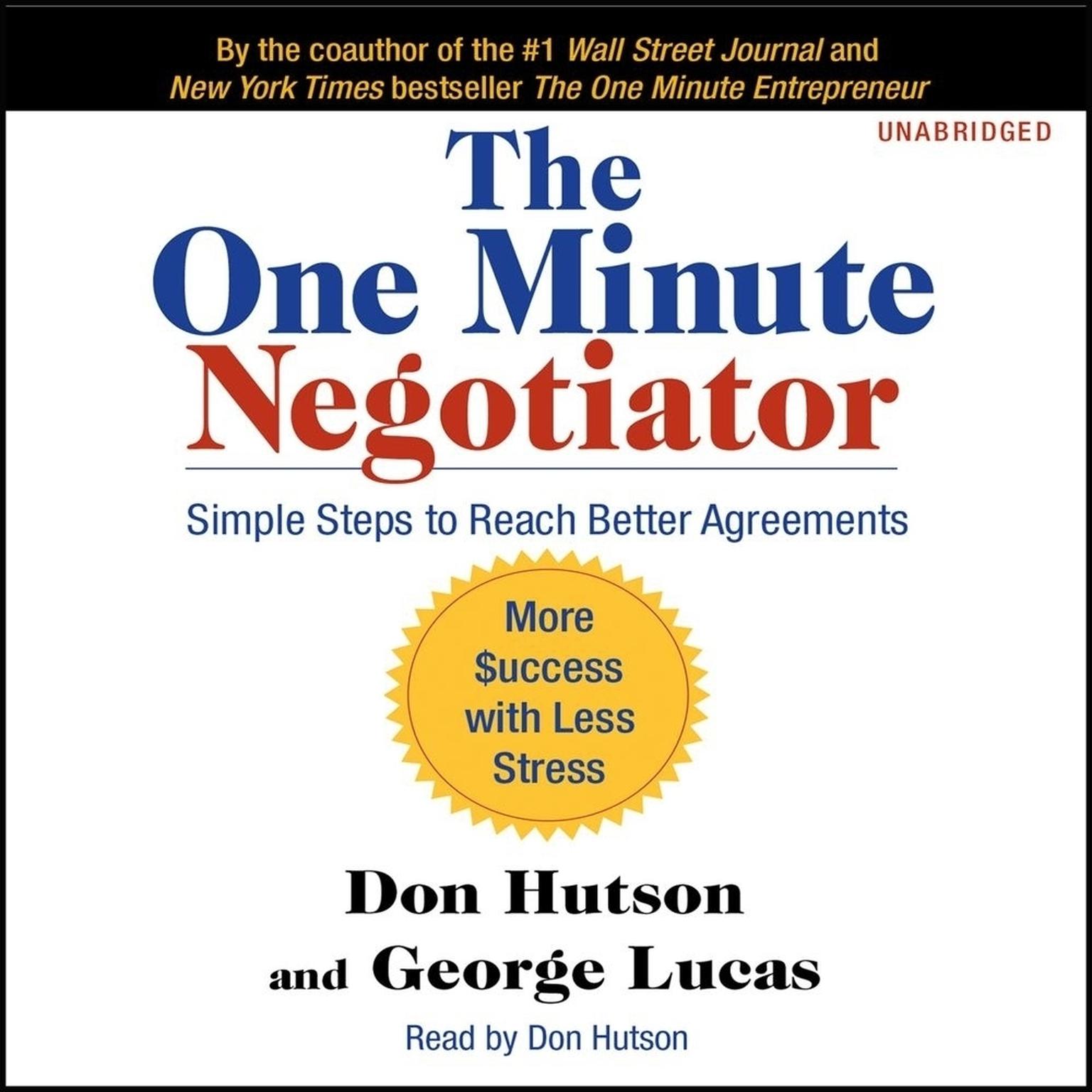 The One Minute Negotiator: Simple Steps to Reach Better Agreements Audiobook, by Don Hutson