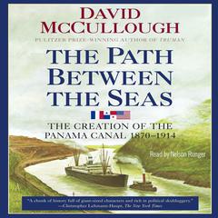 Path Between the Seas: The Creation of the Panama Canal, 1870–1914 Audiobook, by David McCullough