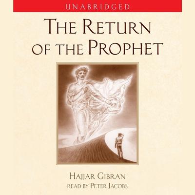 The Return of the Prophet Audiobook, by Hajjar Gibran