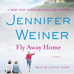 Fly Away Home: A Novel Audiobook, by Jennifer Weiner
