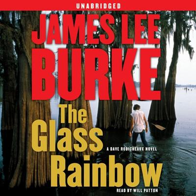 The Glass Rainbow: A Dave Robicheaux Novel Audiobook, by James Lee Burke