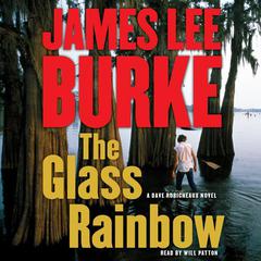 The Glass Rainbow: A Dave Robicheaux Novel Audiobook, by 