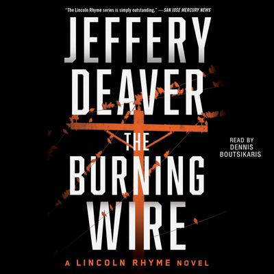 The Burning Wire: A Lincoln Rhyme Novel Audiobook, by 