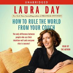 How to Rule the World from Your Couch Audiobook, by Laura Day