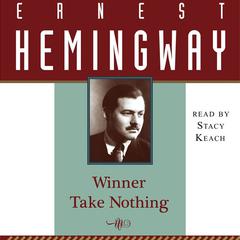 Winner Take Nothing Audiobook, by Ernest Hemingway