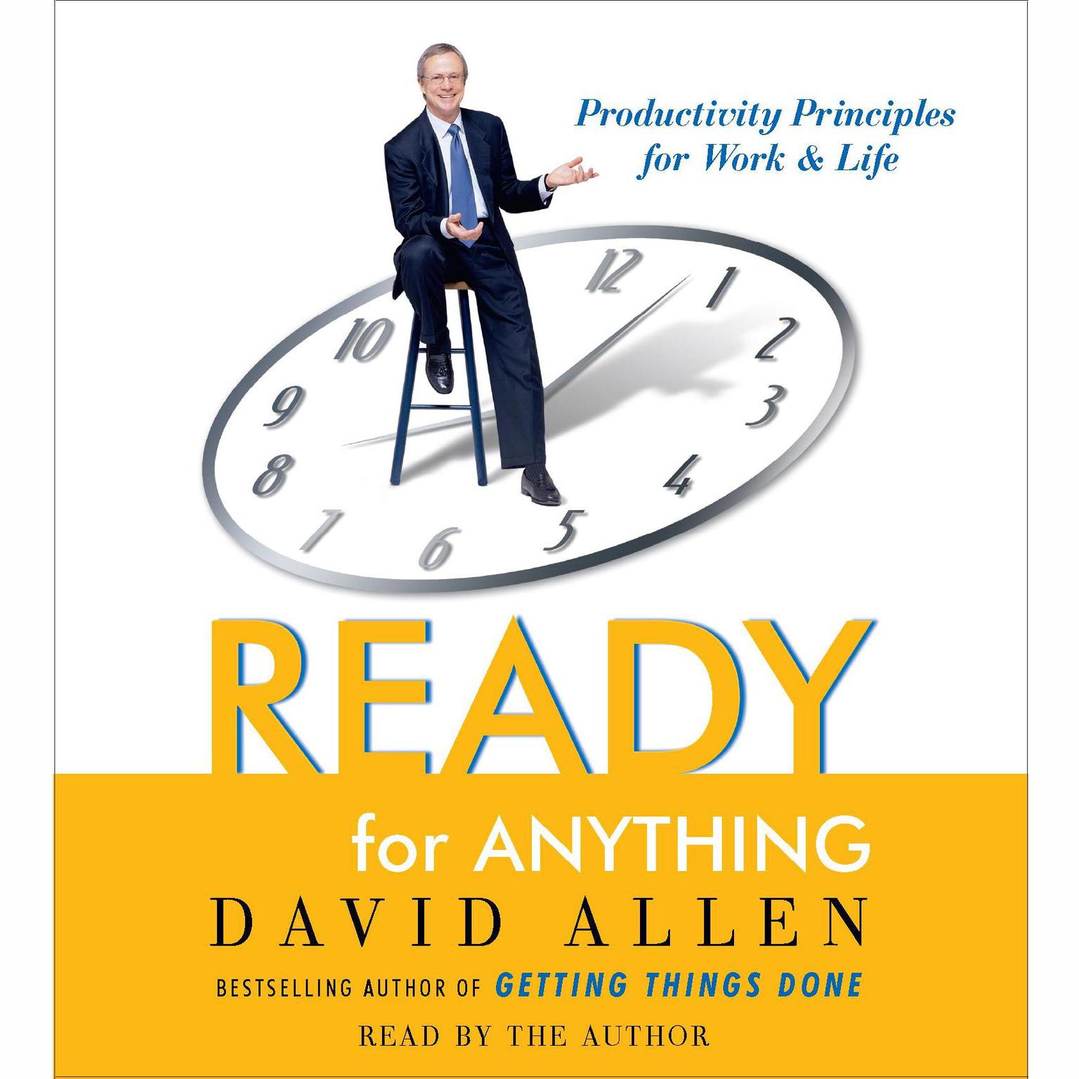 Ready for Anything (Abridged): 52 Productivity Principles for Work and Life Audiobook, by David Allen