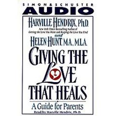 Giving the Love That Heals: A Guide for Parents Audiobook, by 
