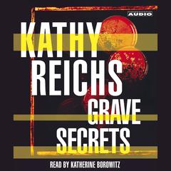 Grave Secrets: A Novel Audiobook, by Kathy Reichs