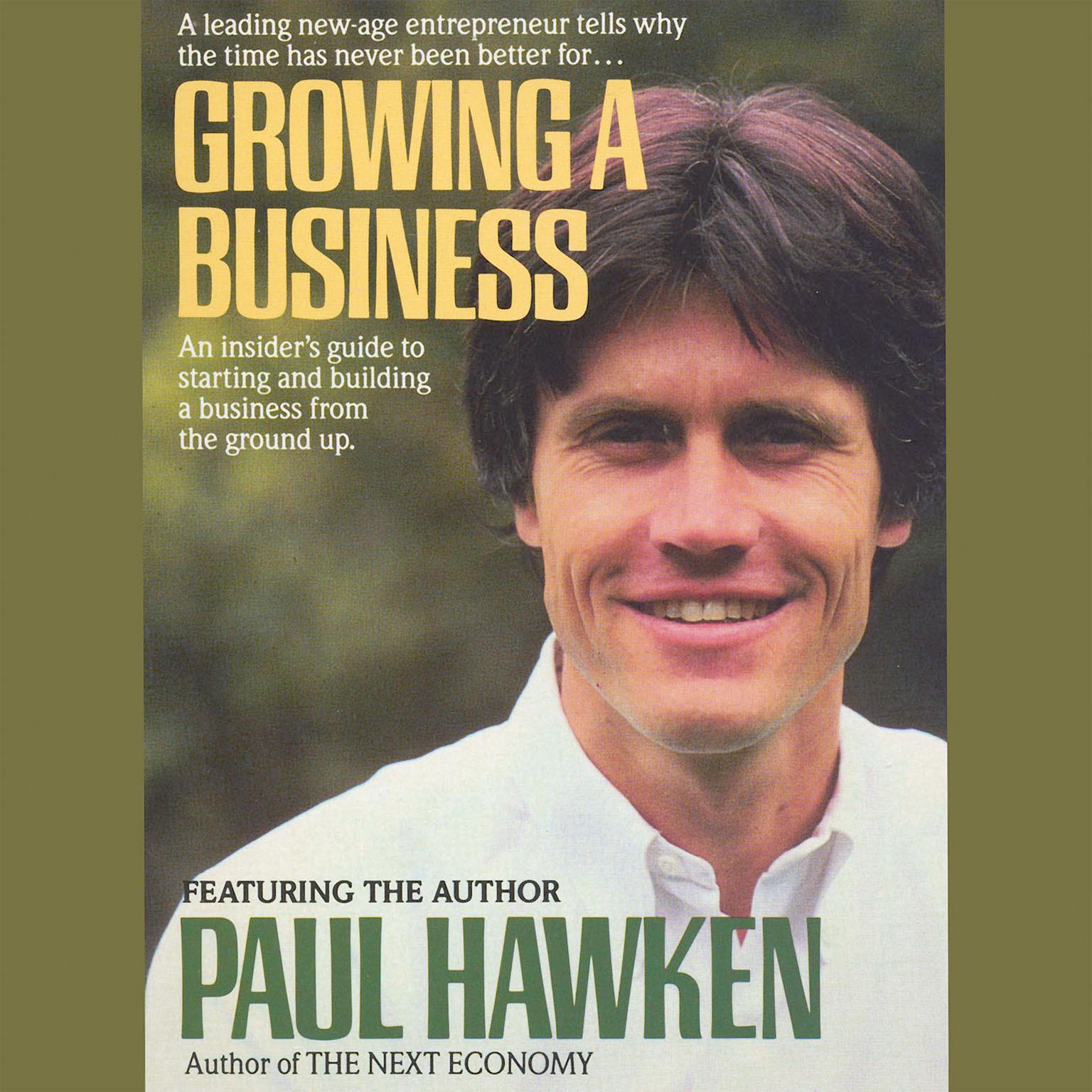 Growing A Business (Abridged) Audiobook, by Paul Hawken