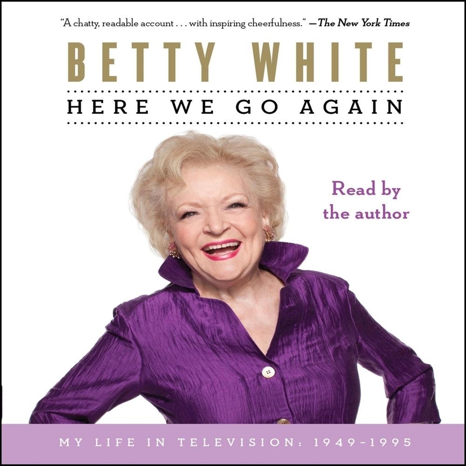 Here We Go Again (Abridged): My Life in Television Audiobook, by Betty White