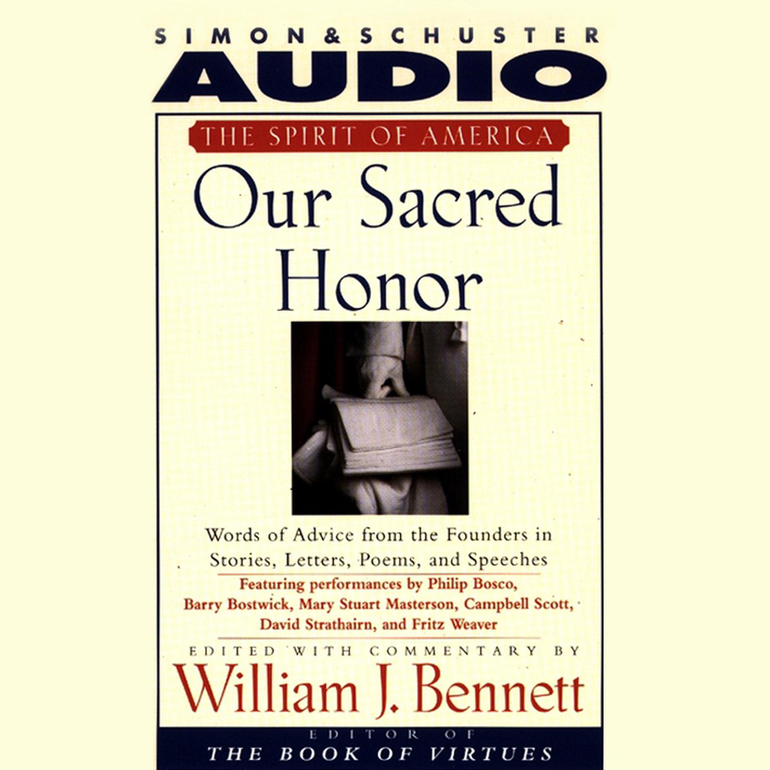 Our Sacred Honor (Abridged): Stories Letters Songs Poems Speeches Hymns Birth Nation Audiobook, by William J. Bennett