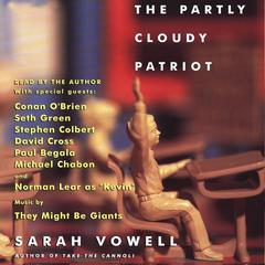 The Partly Cloudy Patriot Audiobook, by Sarah Vowell