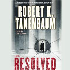 Resolved: A Novel Audiobook, by Robert K. Tanenbaum