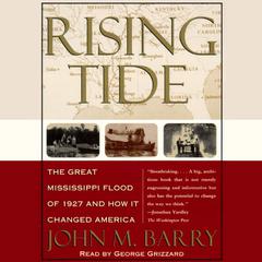 Rising Tide: The Great Mississippi Flood of 1927 and How It Changed America Audiobook, by 