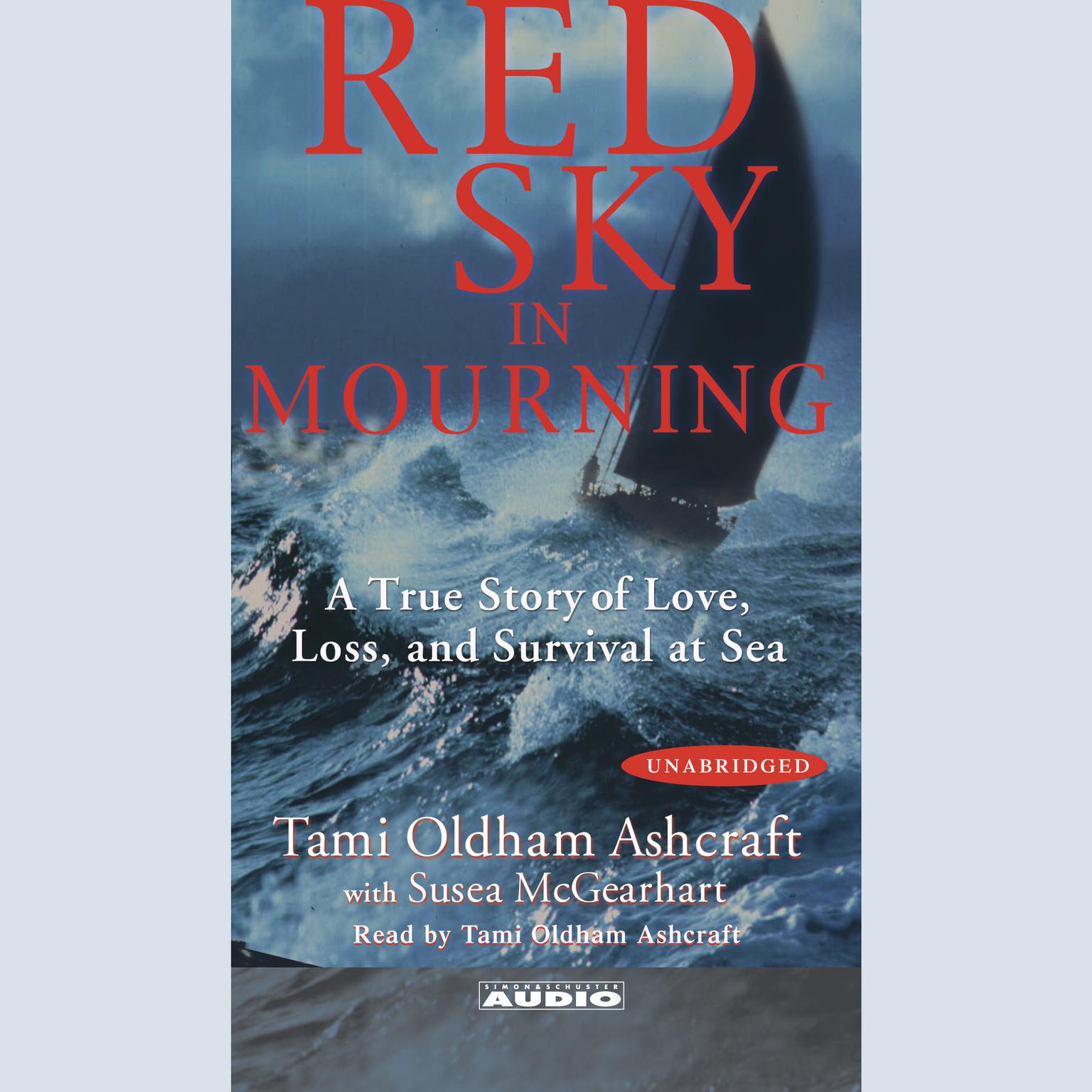 Red Sky In Mourning (Abridged): The True Story of a Womans Courage and Survival at Sea Audiobook, by Tami Oldham Ashcraft