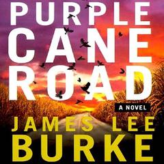 Purple Cane Road Audiobook, by James Lee Burke
