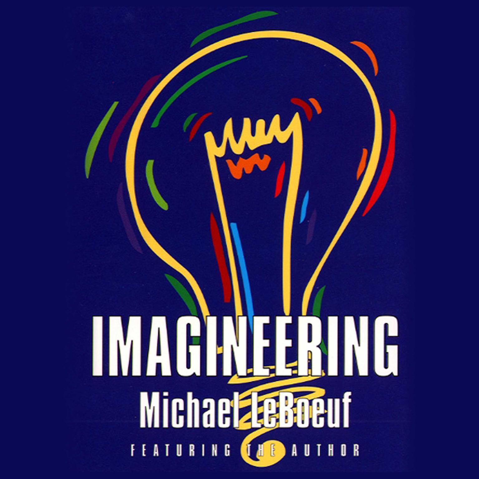 Imagineering (Abridged) Audiobook, by Michael LeBoeuf