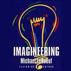 Imagineering Audiobook, by Michael LeBoeuf