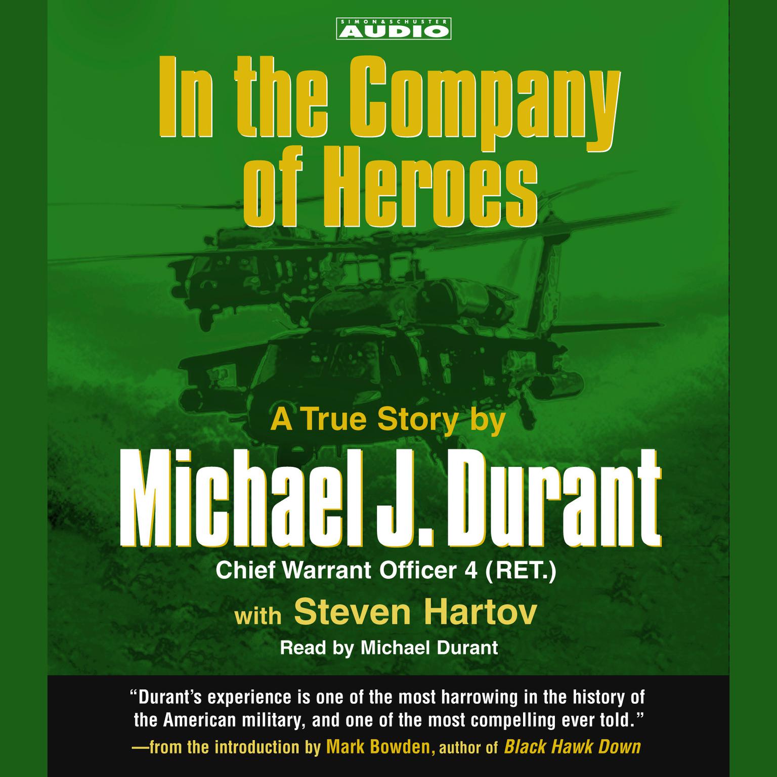 In the Company of Heroes (Abridged): The True Story of Black Hawk Pilot Michael Durant and the Men Who Fought and Fell at Mogadishu Audiobook, by Michael Durant